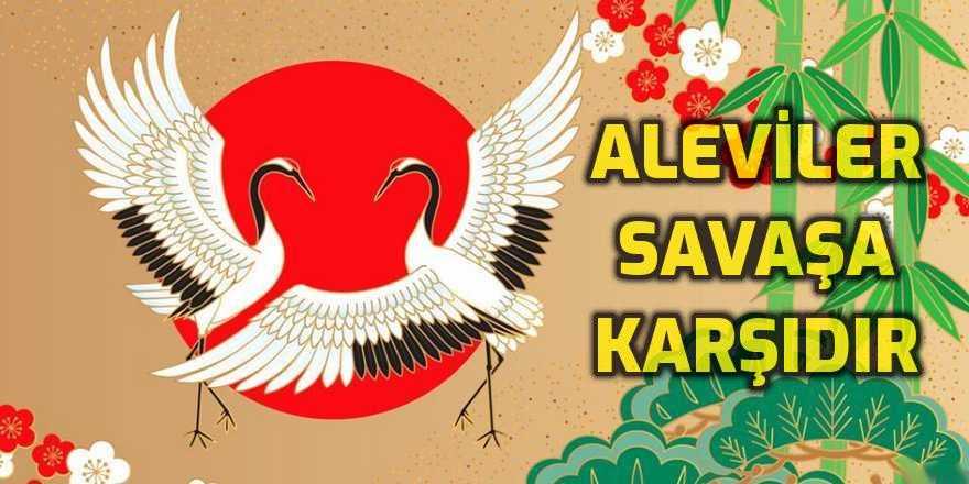 Aleviler Savaşa karşıdır