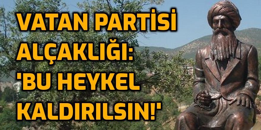 Vatan Partisi: ''Seyit Rıza anıtı kaldırılsın!''