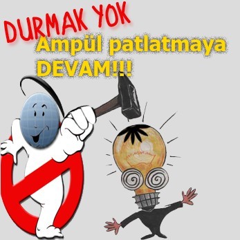 Durmak Yok, Ampul Patlatmaya Devam